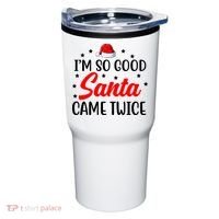 I'm So Good Santa Came Twice Funny Christmas Tumbler thumb 0
