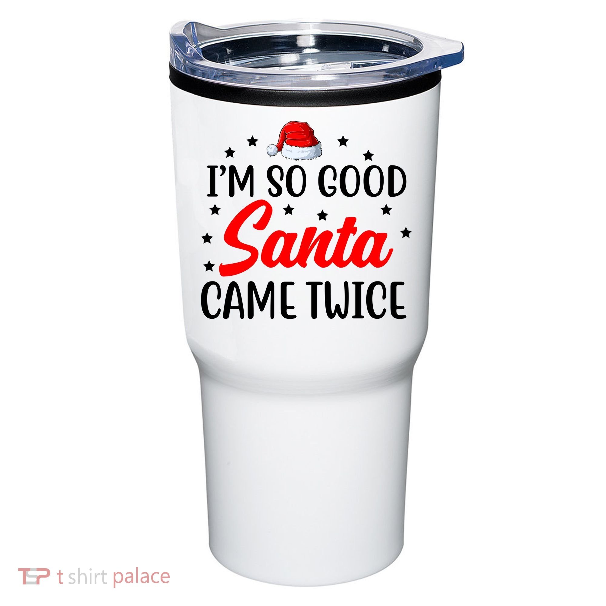 I'm So Good Santa Came Twice Funny Christmas Tumbler