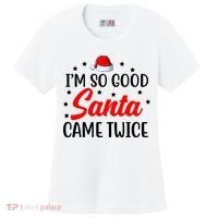 I'm So Good Santa Came Twice Funny Christmas Women's Cooling Performance Crew T-Shirt thumb 0