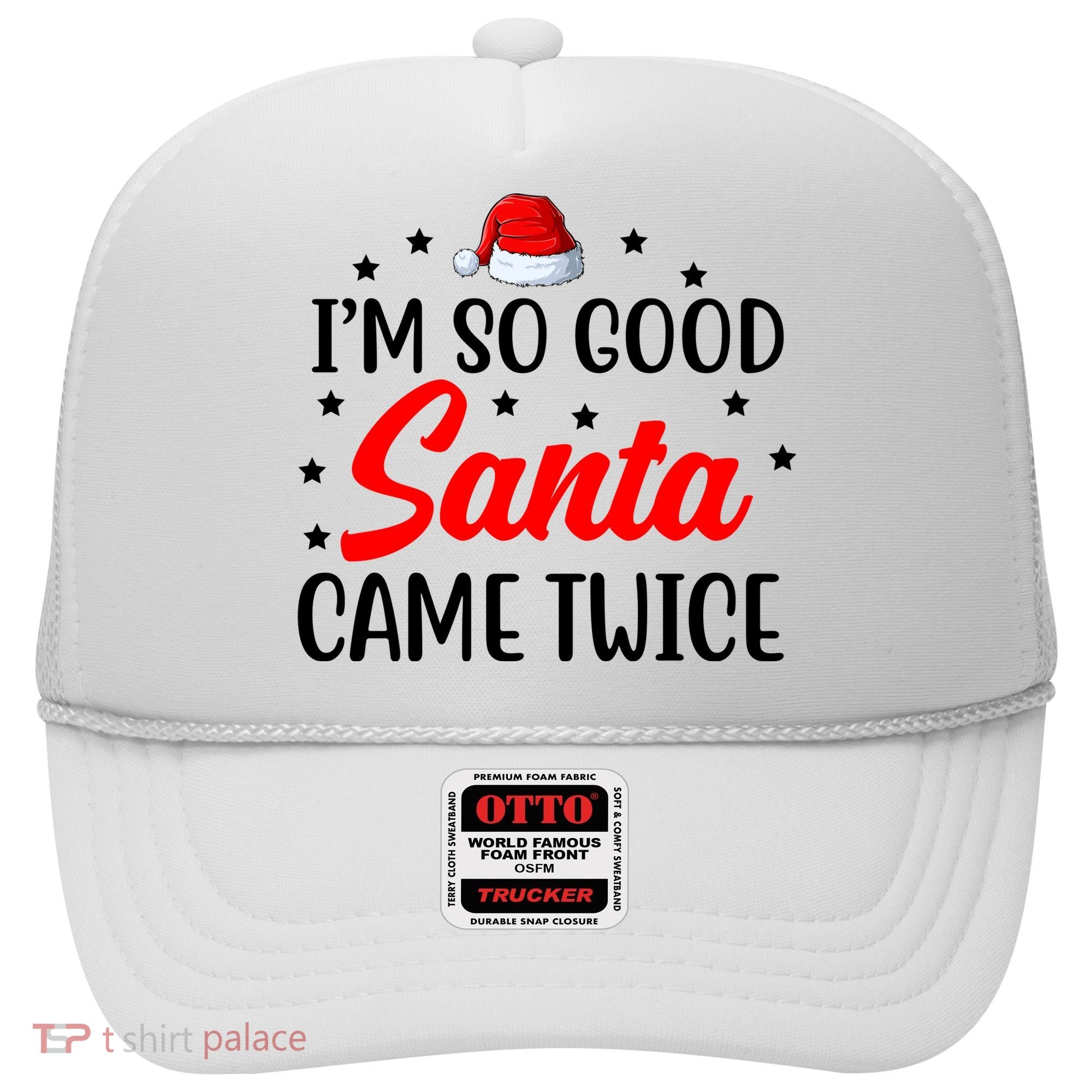 I'm So Good Santa Came Twice Funny Christmas Hat