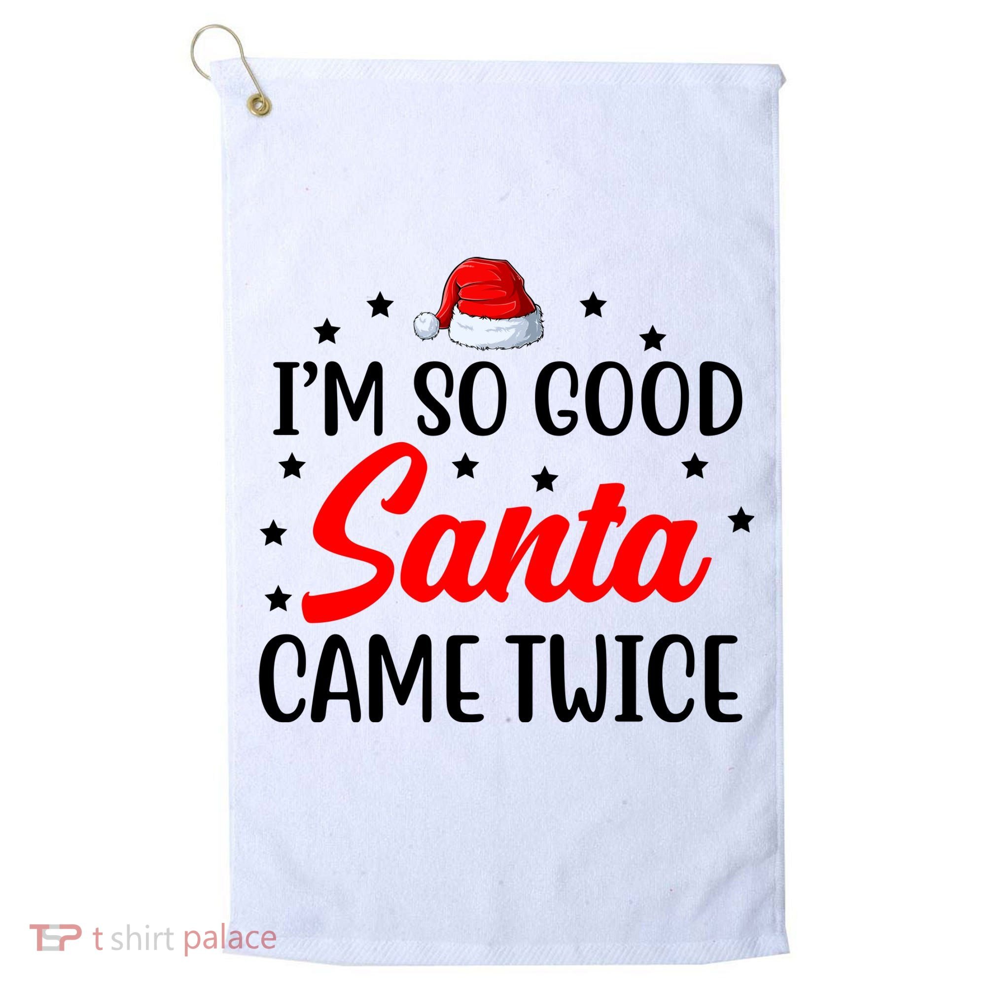 I'm So Good Santa Came Twice Funny Christmas Golf Towel