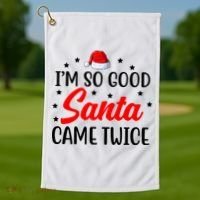 I'm So Good Santa Came Twice Funny Christmas Golf Towel thumb 1