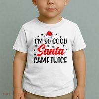 I'm So Good Santa Came Twice Funny Christmas Toddler T-Shirt thumb 2