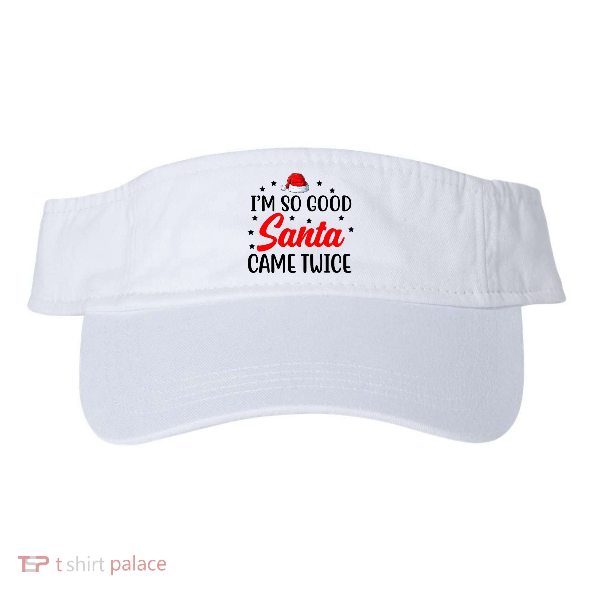 I'm So Good Santa Came Twice Funny Christmas Visor