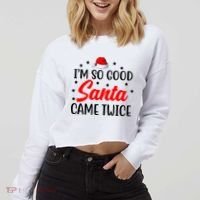 I'm So Good Santa Came Twice Funny Christmas Cropped Pullover Crew thumb 2