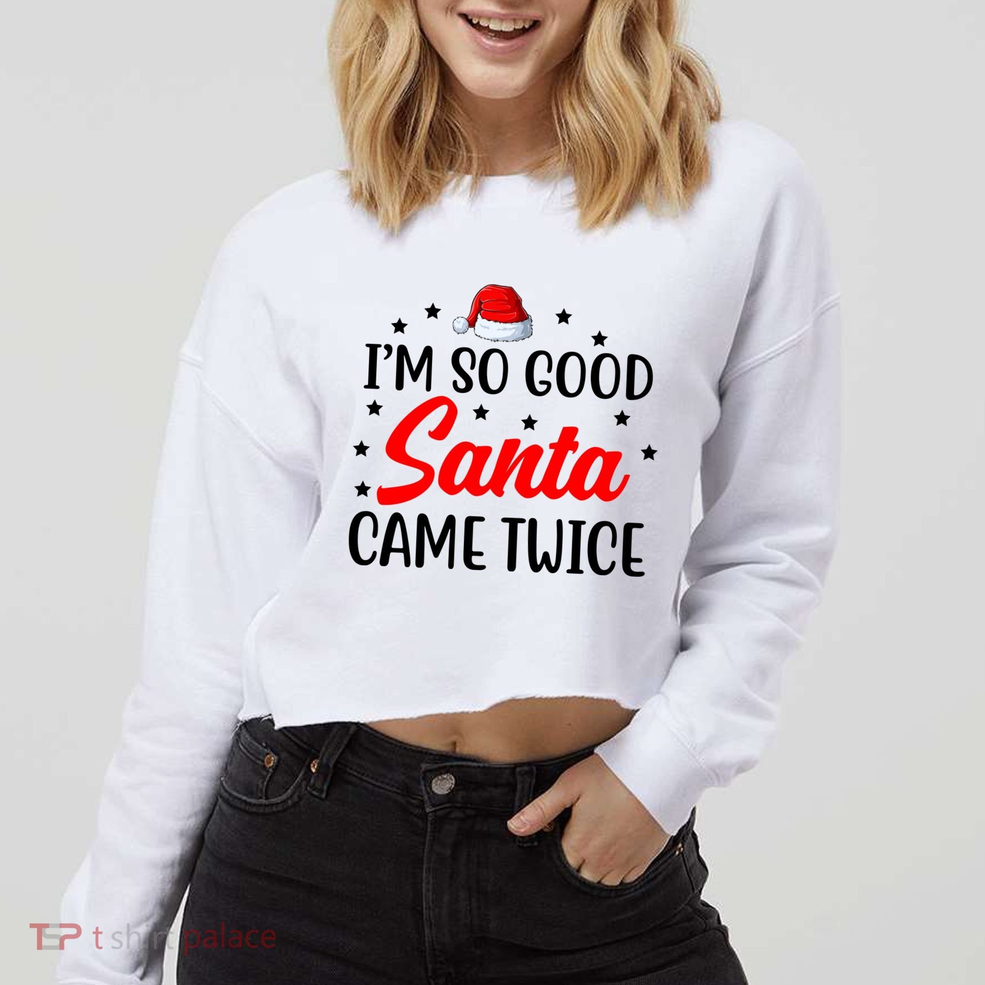 I'm So Good Santa Came Twice Funny Christmas Cropped Pullover Crew