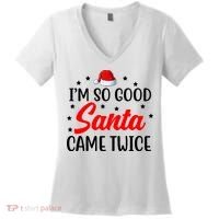 I'm So Good Santa Came Twice Funny Christmas Women's V-Neck T-Shirt thumb 0