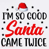 I'm So Good Santa Came Twice Funny Christmas Women's V-Neck T-Shirt thumb 4