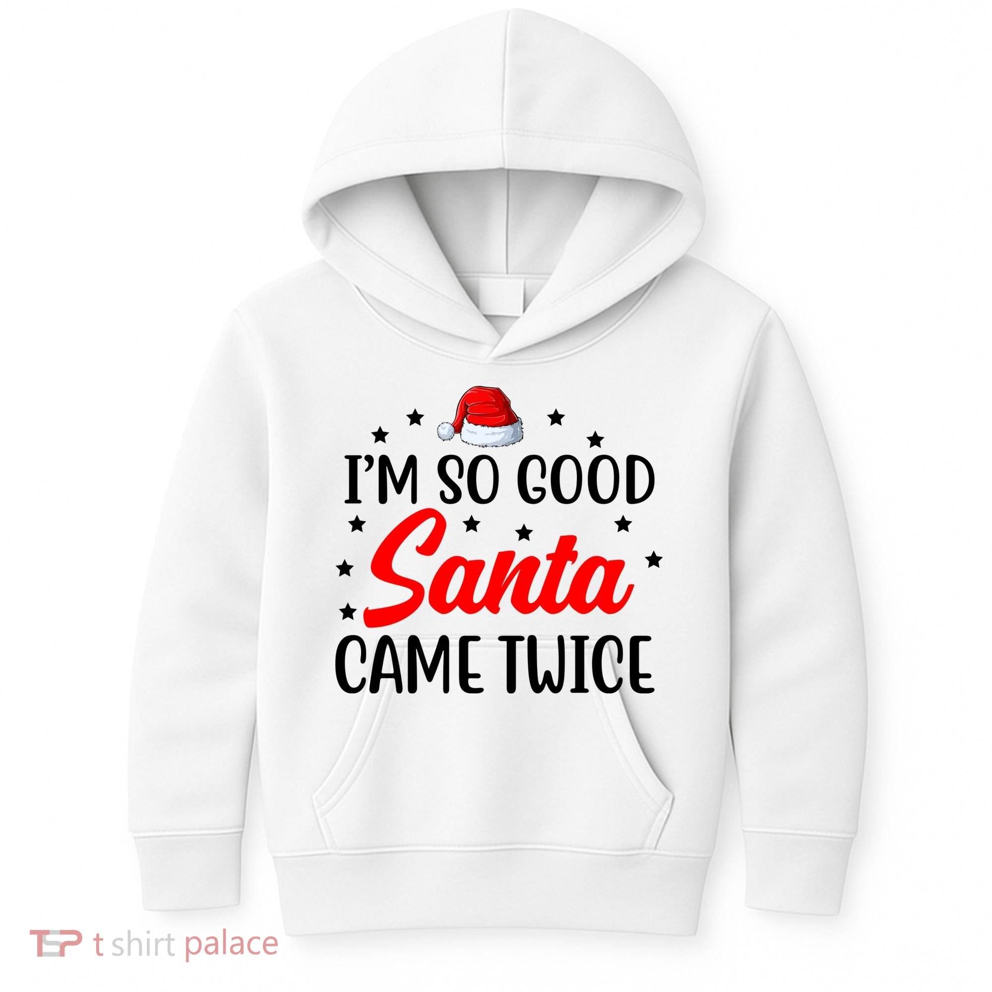I'm So Good Santa Came Twice Funny Christmas Kids Hoodie