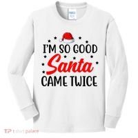 I'm So Good Santa Came Twice Funny Christmas Kids Long Sleeve Shirt thumb 0