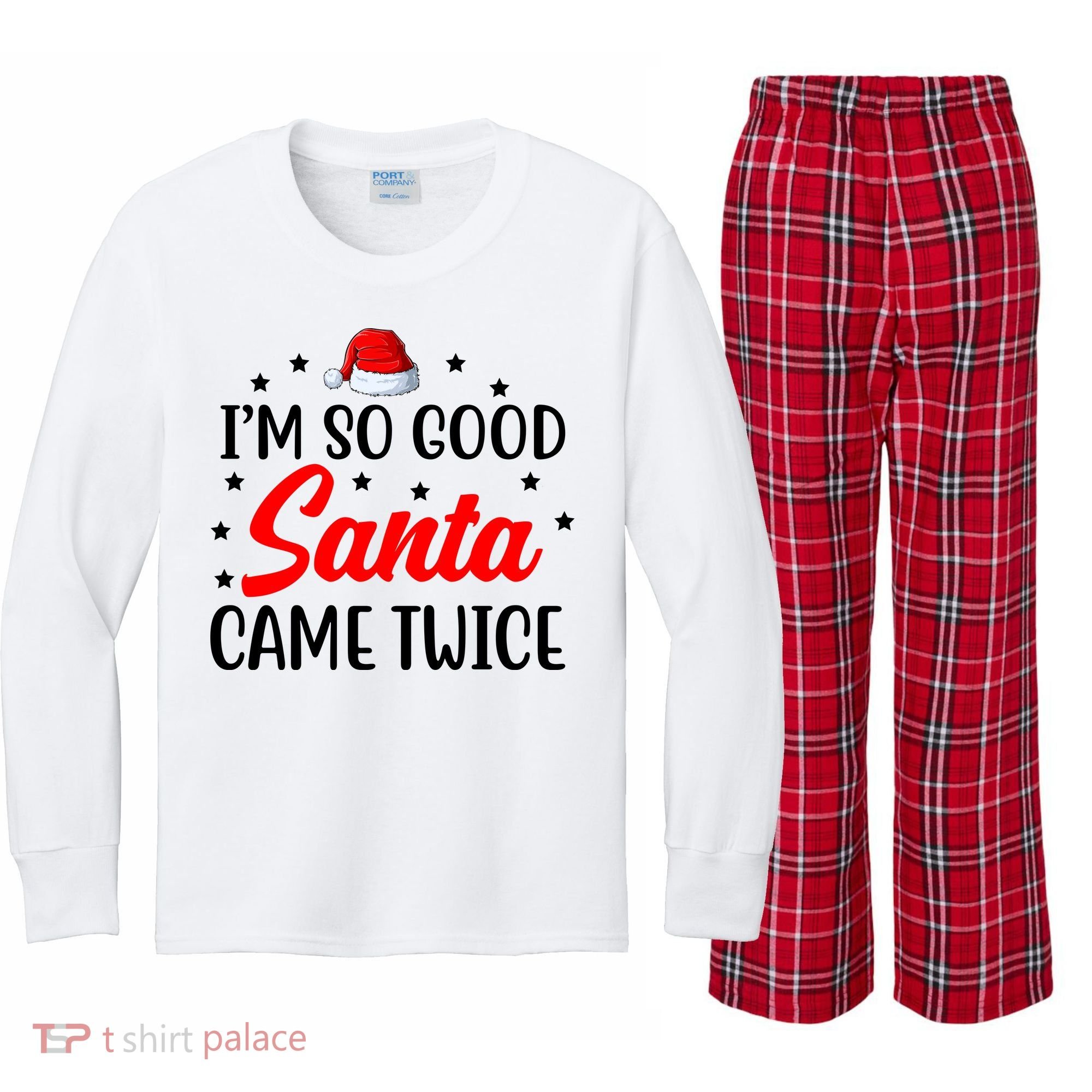 I'm So Good Santa Came Twice Funny Christmas Kids Long Sleeve Plaid Pajama Set