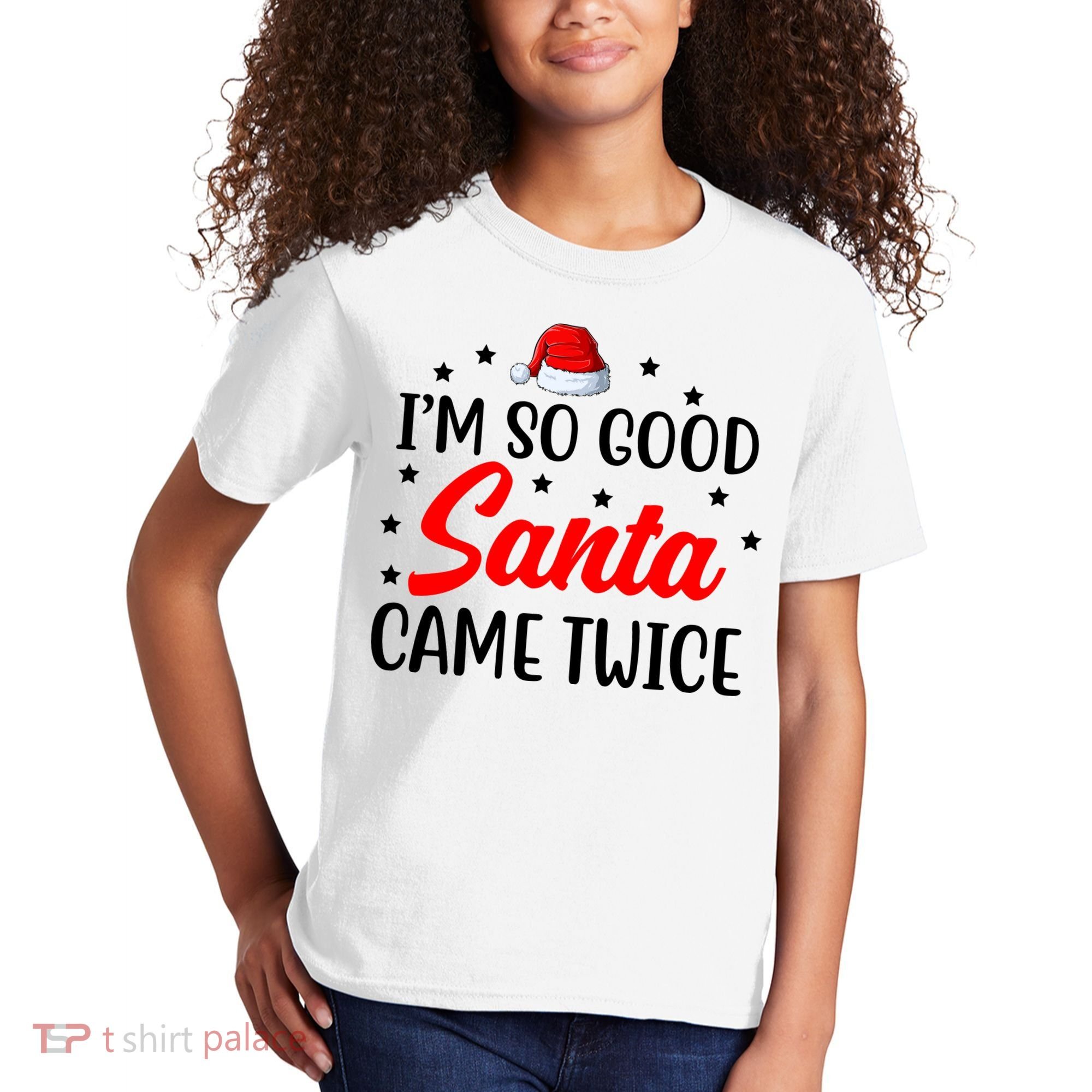 I'm So Good Santa Came Twice Funny Christmas Kids T-Shirt