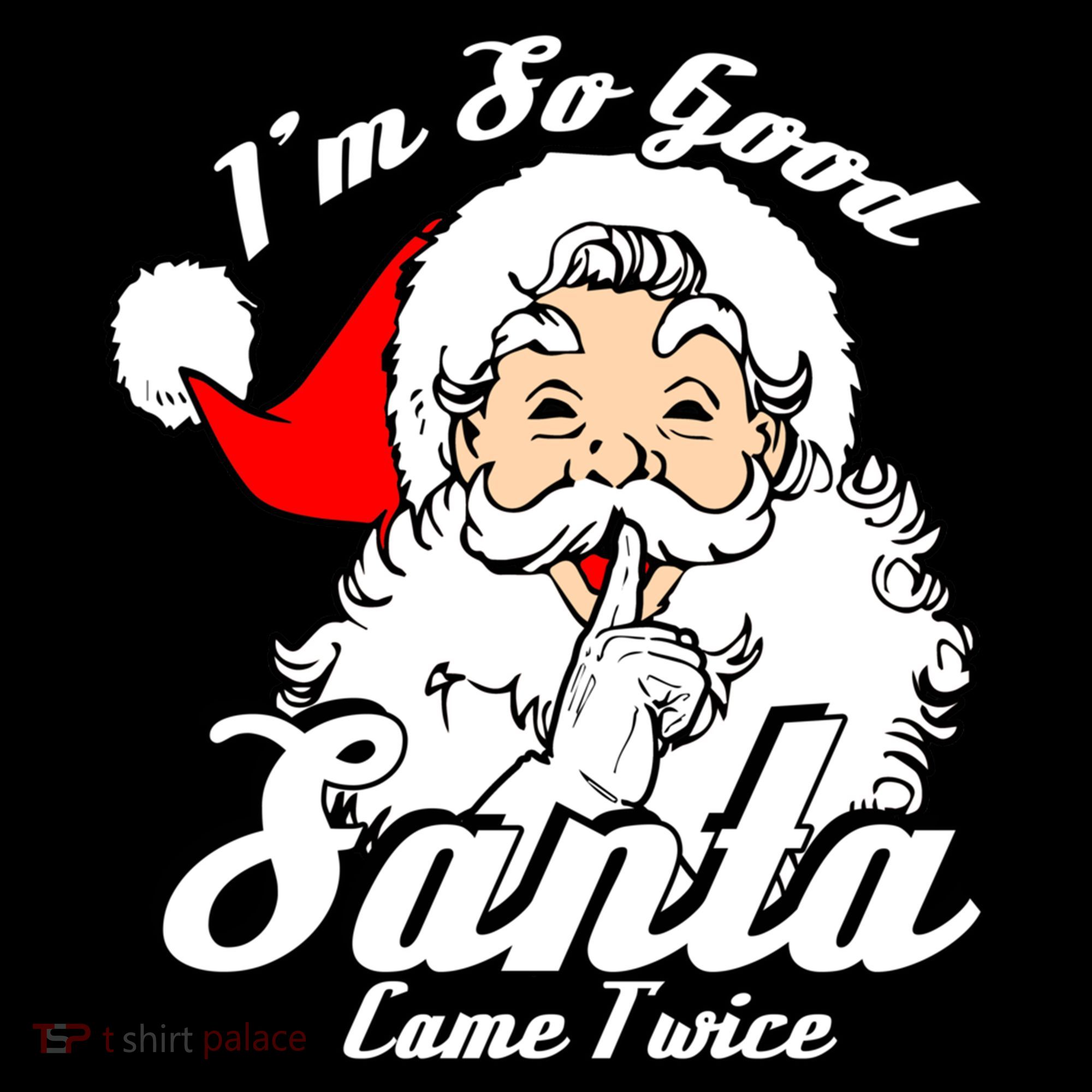 I'm So Good Santa Came Twice Funny Naughty Xmas Gift Coffee Mug