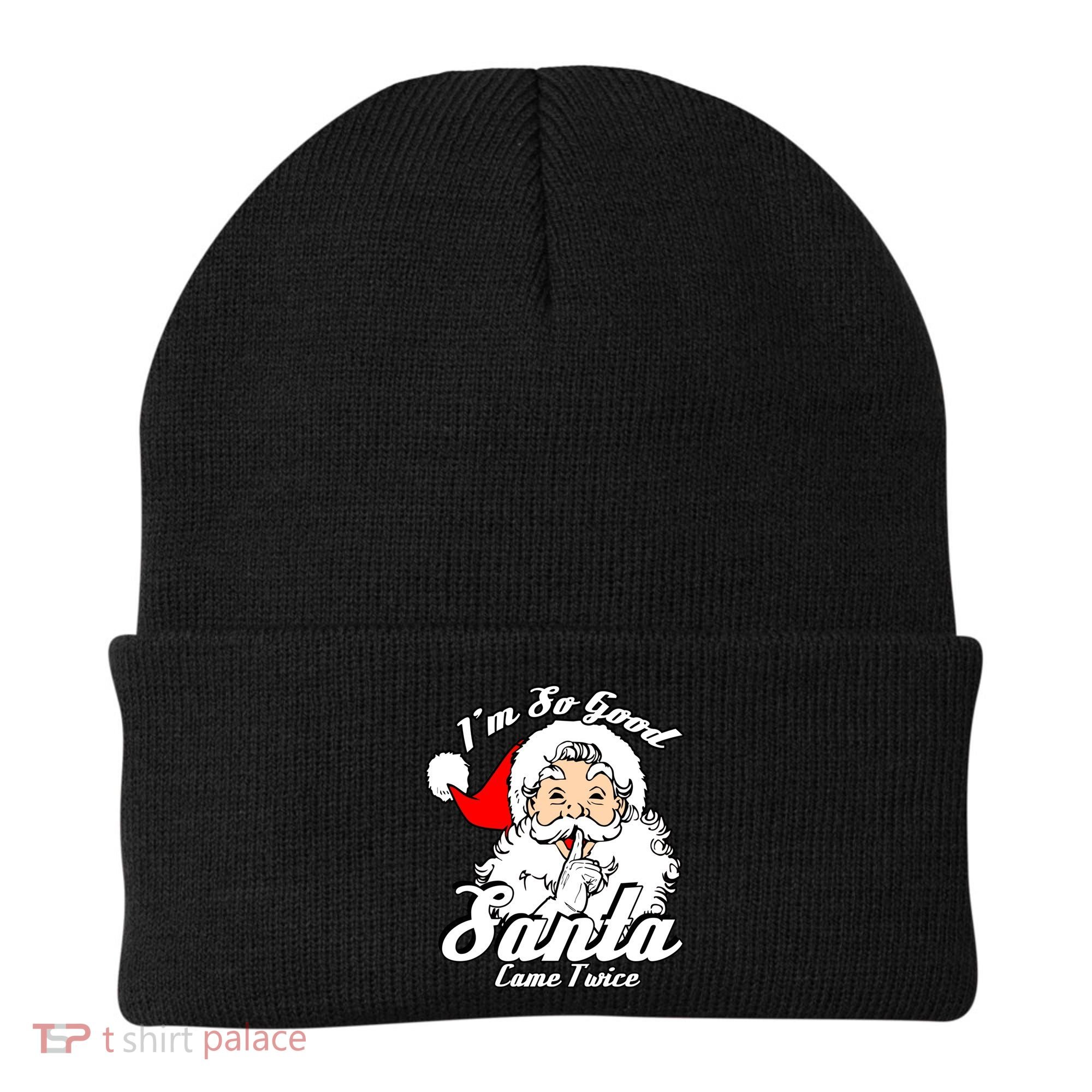 I'm So Good Santa Came Twice Funny Naughty Xmas Gift Beanie