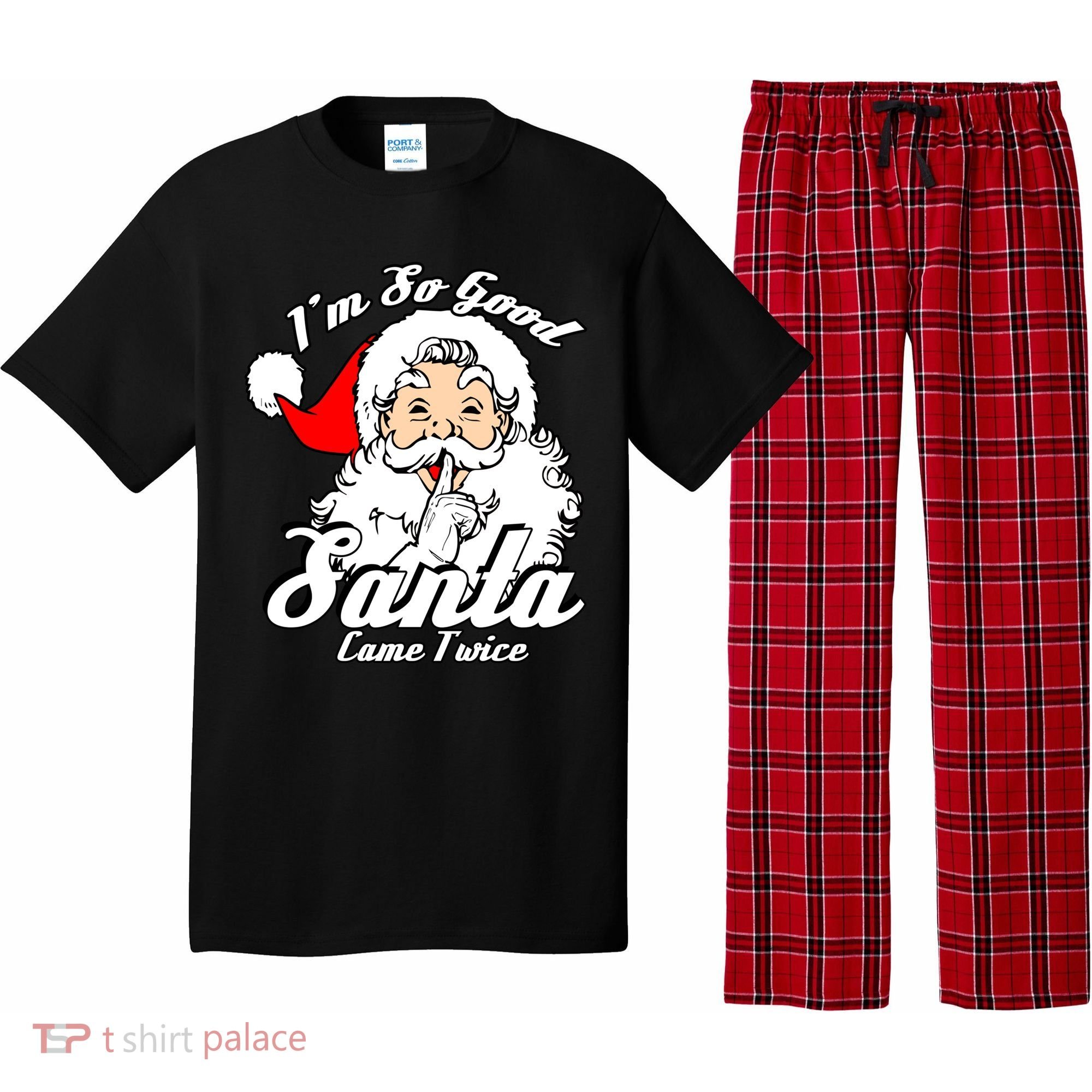 I'm So Good Santa Came Twice Funny Naughty Xmas Gift Pajama Set
