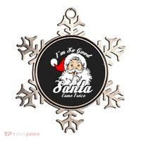 I'm So Good Santa Came Twice Funny Naughty Xmas Gift Ornament thumb 0