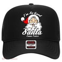 I'm So Good Santa Came Twice Funny Naughty Xmas Gift Hat thumb 0