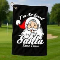 I'm So Good Santa Came Twice Funny Naughty Xmas Gift Golf Towel thumb 1