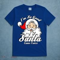 I'm So Good Santa Came Twice Funny Naughty Xmas Gift T-Shirt thumb 5