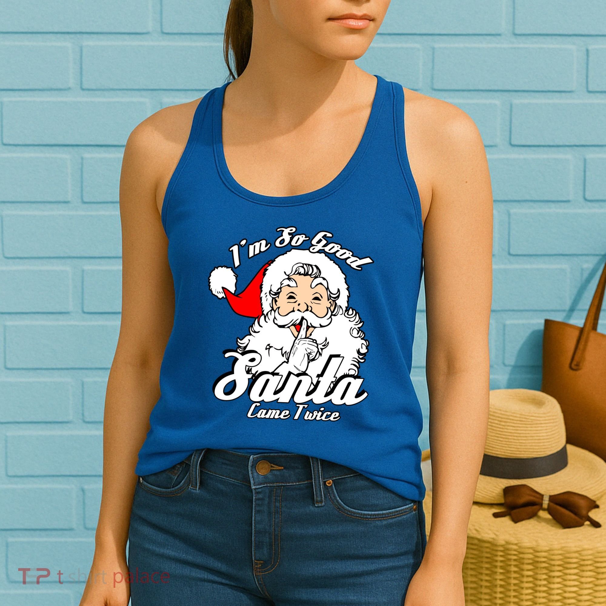 I'm So Good Santa Came Twice Funny Naughty Xmas Gift Women's Tank Top