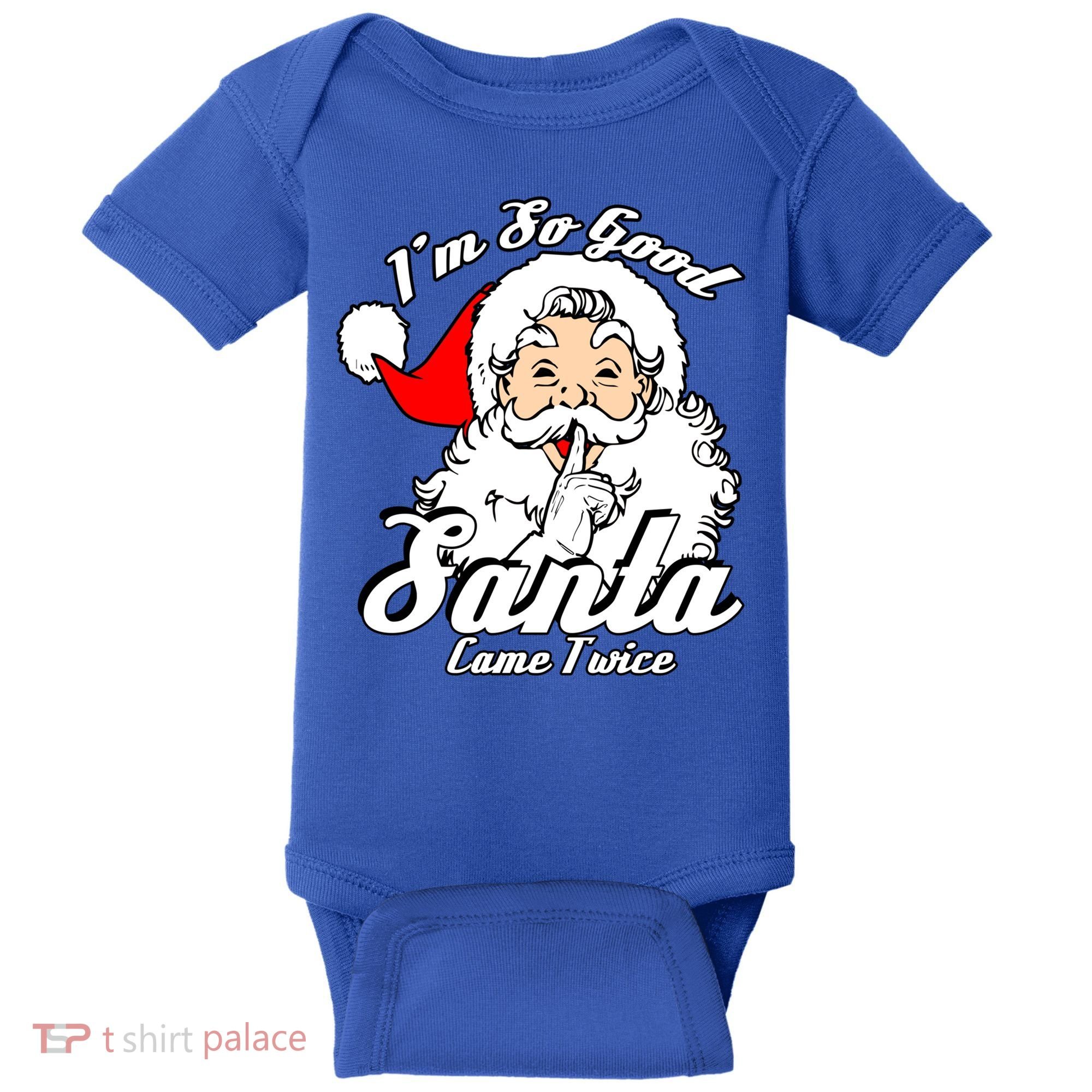 I'm So Good Santa Came Twice Funny Naughty Xmas Gift Baby Bodysuit