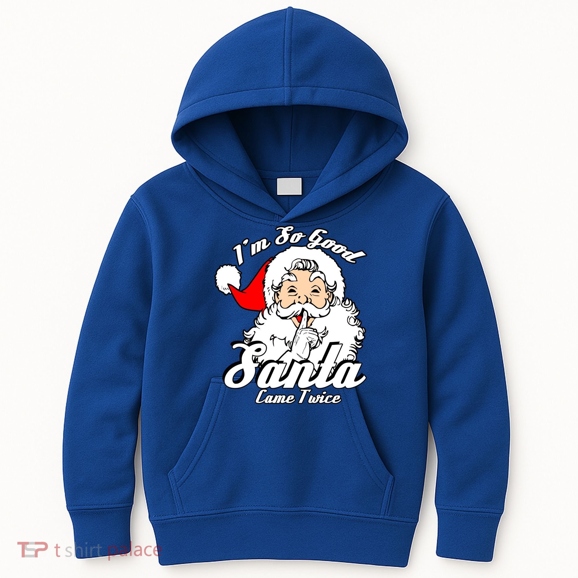 I'm So Good Santa Came Twice Funny Naughty Xmas Gift Kids Hoodie