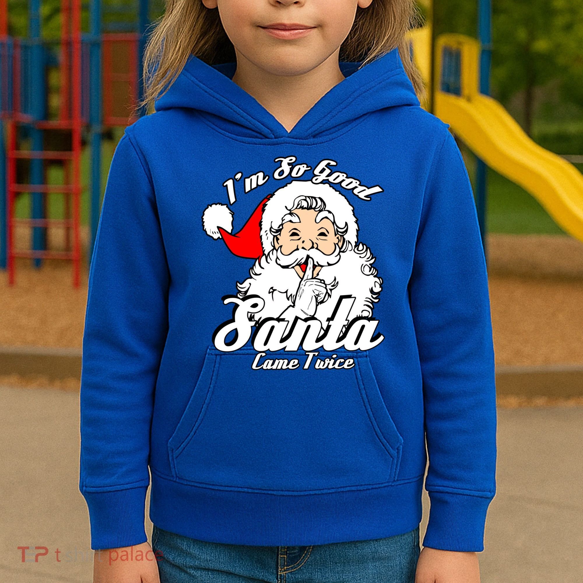 I'm So Good Santa Came Twice Funny Naughty Xmas Gift Kids Hoodie