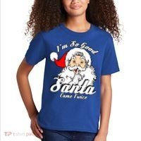 I'm So Good Santa Came Twice Funny Naughty Xmas Gift Kids T-Shirt thumb 2