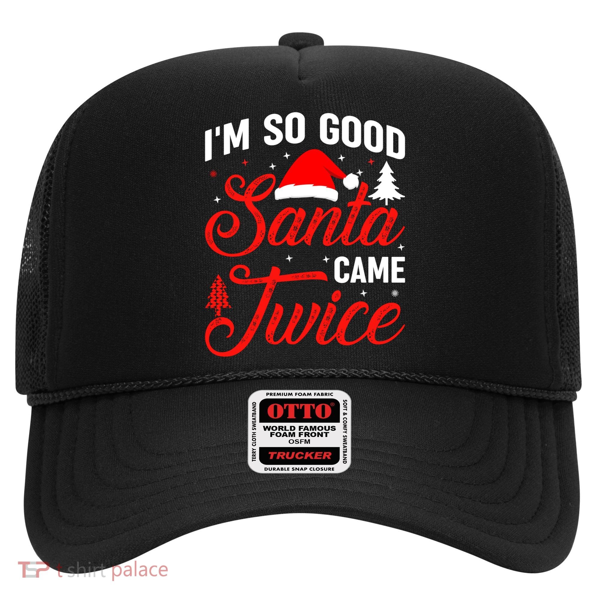 Im So Good Santa Came Twice Naughty Ugly Dirty Santa Gift Hat
