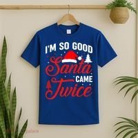 Im So Good Santa Came Twice Naughty Ugly Dirty Santa Gift T-Shirt thumb 2