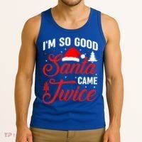 Im So Good Santa Came Twice Naughty Ugly Dirty Santa Gift Tank Top thumb 3