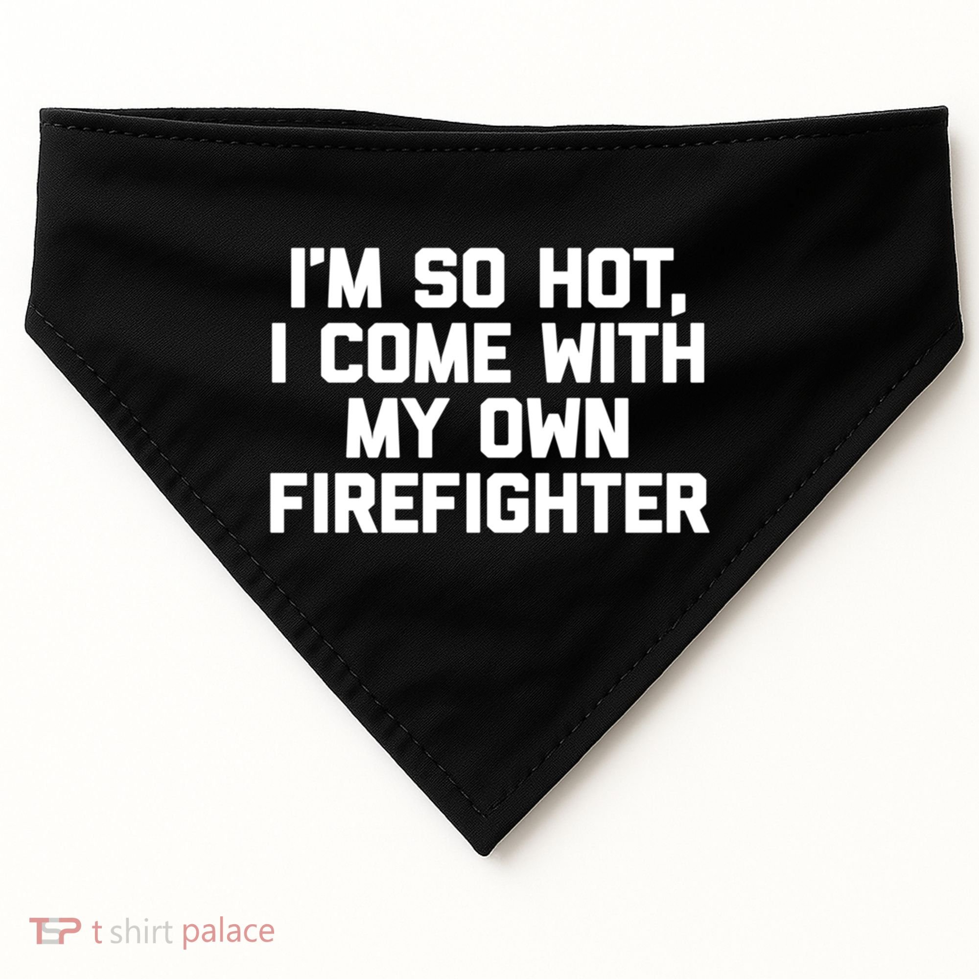 IM So Hot I Come With My Own Firefighter Funny Fire Cool Gift USA-Made Doggie Bandana