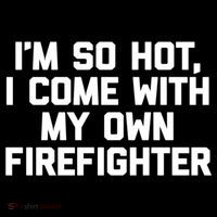 IM So Hot I Come With My Own Firefighter Funny Fire Cool Gift Ornament thumb 1