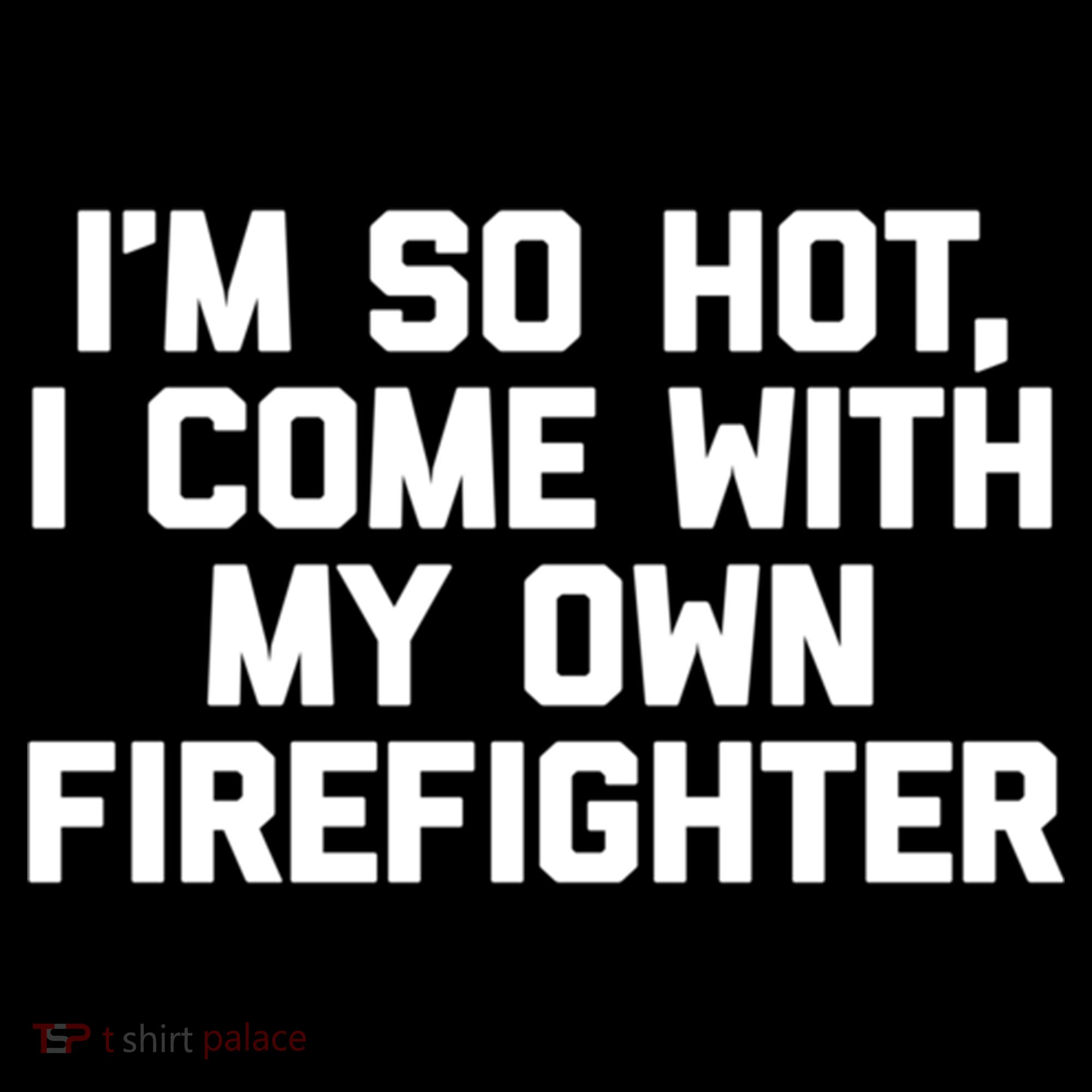 IM So Hot I Come With My Own Firefighter Funny Fire Cool Gift Ornament