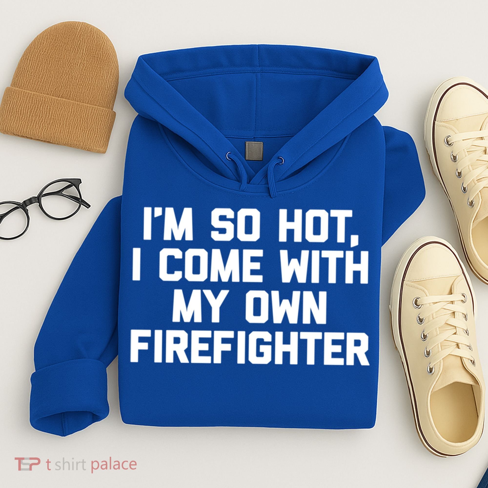 IM So Hot I Come With My Own Firefighter Funny Fire Cool Gift Hoodie