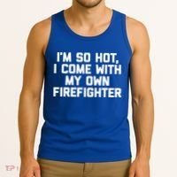 IM So Hot I Come With My Own Firefighter Funny Fire Cool Gift Tank Top thumb 3