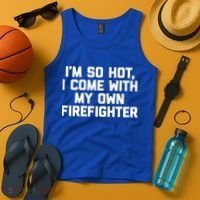 IM So Hot I Come With My Own Firefighter Funny Fire Cool Gift Tank Top thumb 4