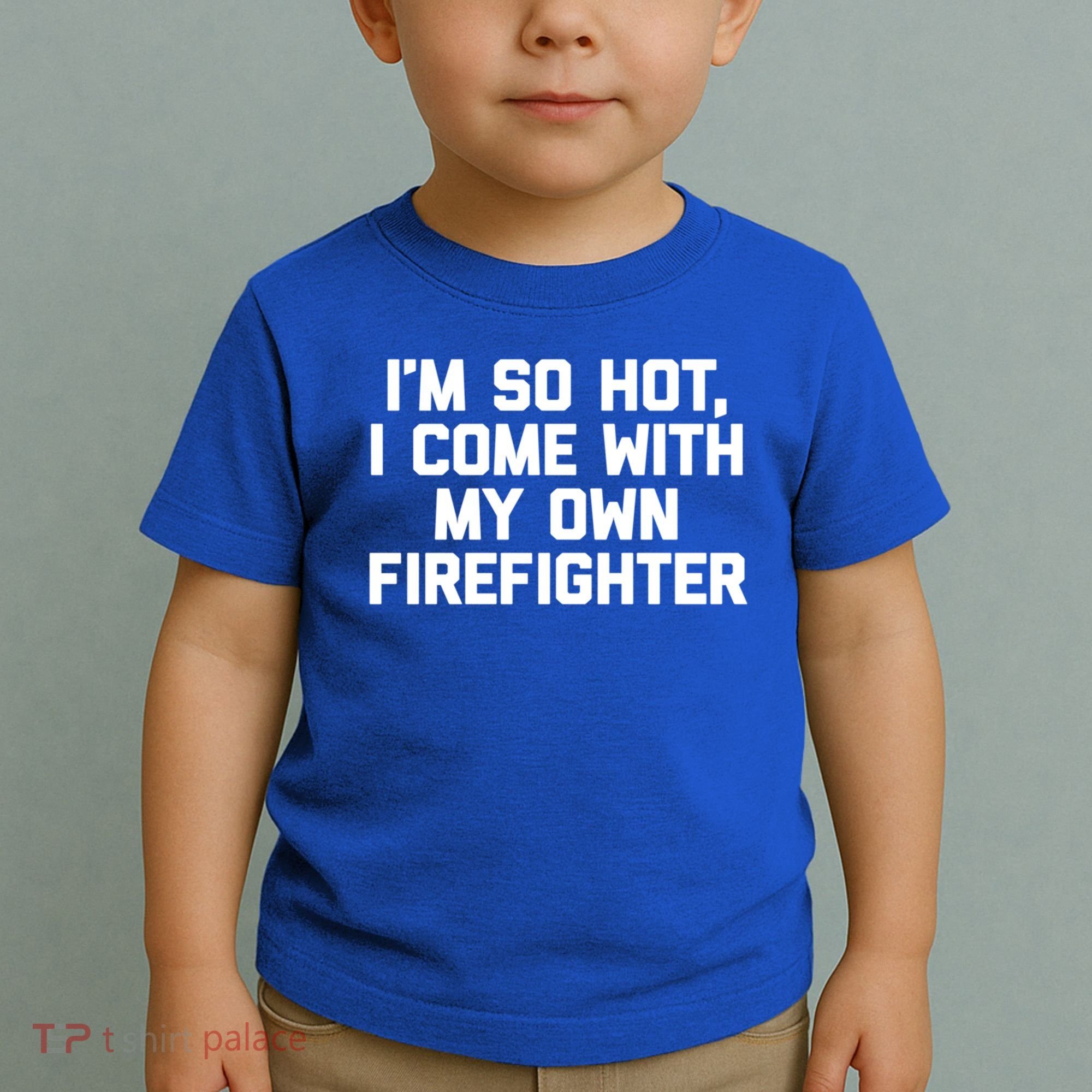 IM So Hot I Come With My Own Firefighter Funny Fire Cool Gift Toddler T-Shirt