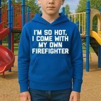 IM So Hot I Come With My Own Firefighter Funny Fire Cool Gift Kids Hoodie thumb 2