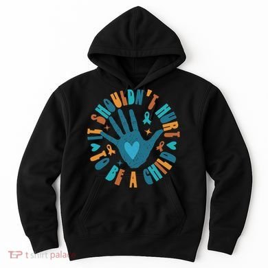 It Shouldn't Hurt To Be A Child Abuse Prevention Awareness Hoodie