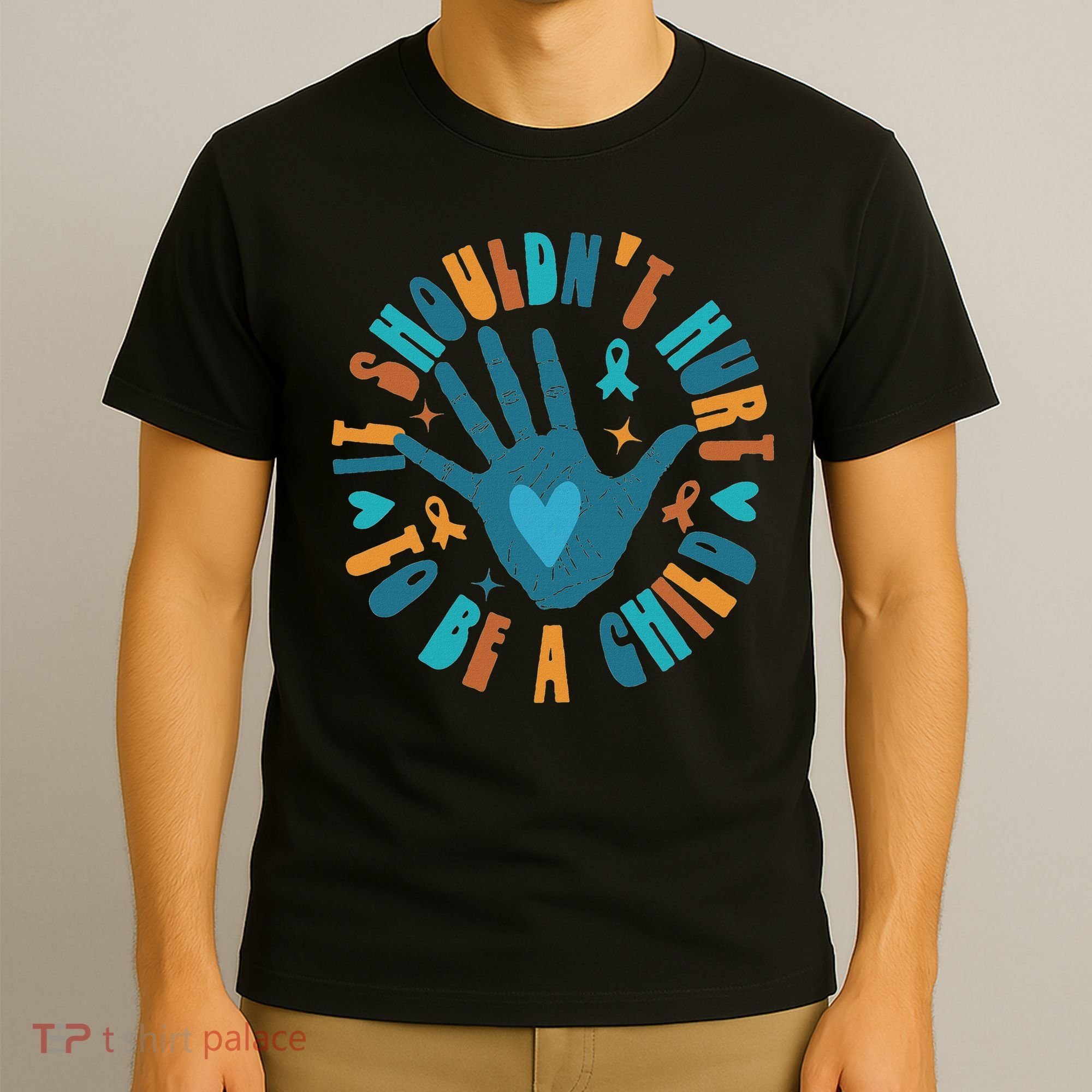 It Shouldn't Hurt To Be A Child Abuse Prevention Awareness T-Shirt