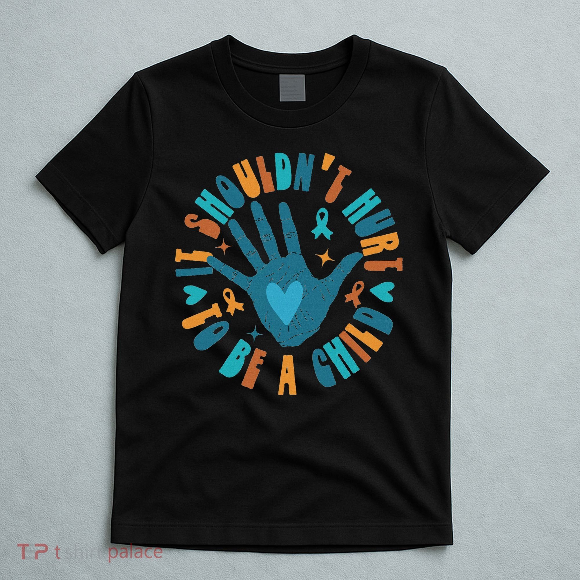 It Shouldn't Hurt To Be A Child Abuse Prevention Awareness T-Shirt