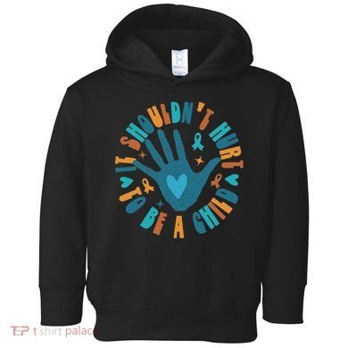 It Shouldn't Hurt To Be A Child Abuse Prevention Awareness Toddler Hoodie