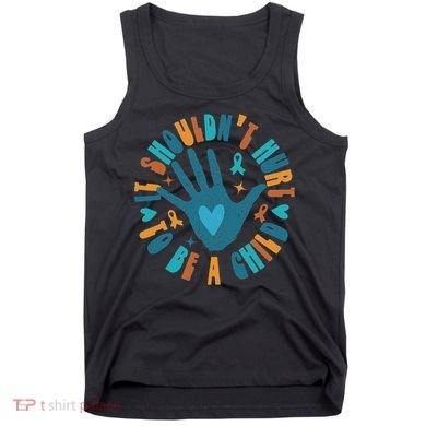 It Shouldn't Hurt To Be A Child Abuse Prevention Awareness Tank Top