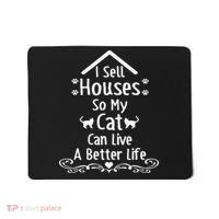 I Sell Houses So My Cat Live Realtor Life Real Estate Agent Mousepad thumb 0
