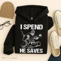 I Spend He Saves Hockey Goalie Hoodie thumb 4