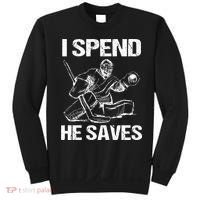 I Spend He Saves Hockey Goalie Sweatshirt thumb 0