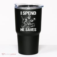 I Spend He Saves Hockey Goalie Tumbler thumb 0