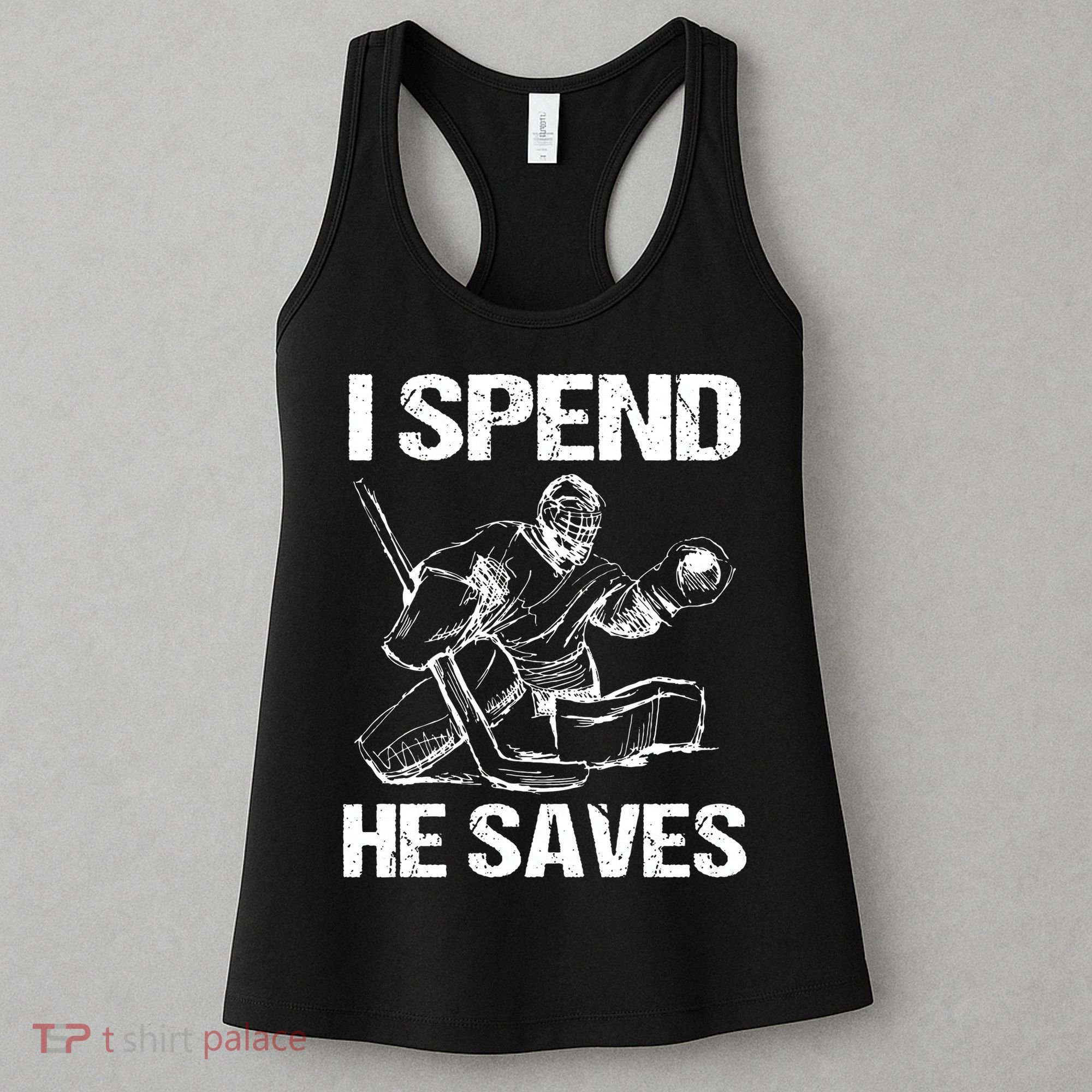I Spend He Saves Hockey Goalie Women's Tank Top