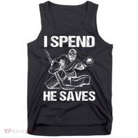 I Spend He Saves Hockey Goalie Tank Top thumb 0